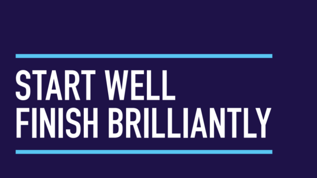 Text: Start well, Finish brilliantly