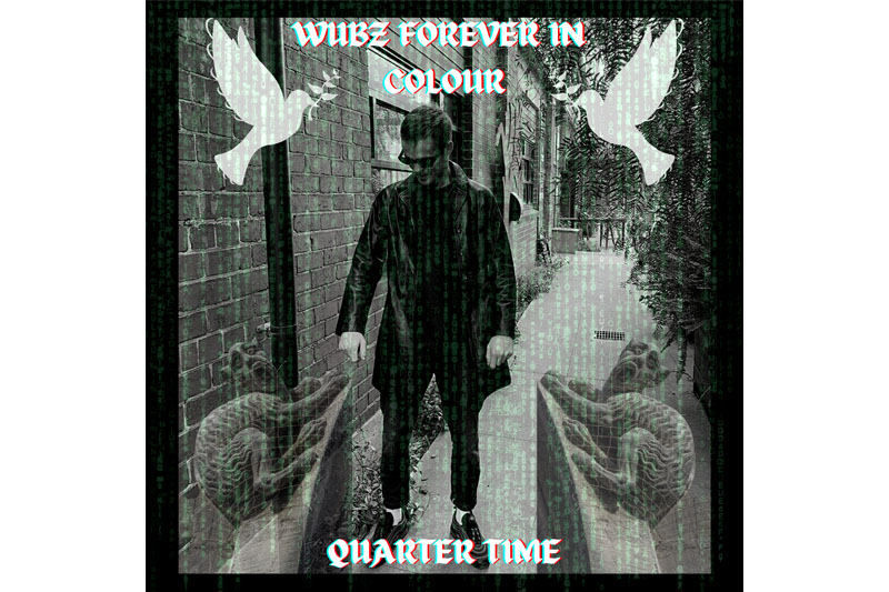 Wubz Forever In Colour 'Quarter Time' album cover